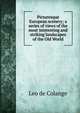 Picturesque European scenery; a series of views of the most interesting and striking landscapes of the Old World, Leo de Colange 