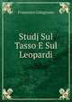 Studj Sul Tasso E Sul Leopardi, Francesco Colagrosso 