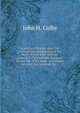 A practical treatise upon the criminal law and practice of the state of New York: with an appendix of precedents, designed for the use of the legal . of criminal law, and as a textbook for s, John H. Colby 