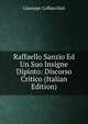 Raffaello Sanzio Ed Un Suo Insigne Dipinto: Discorso Critico (Italian Edition), Giuseppe Colbacchini 