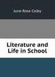 Literature and Life in School, June Rose Colby 