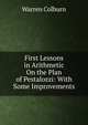 First Lessons in Arithmetic On the Plan of Pestalozzi: With Some Improvements, Warren Colburn 
