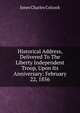 Historical Address, Delivered To The Liberty Independent Troop, Upon Its Anniversary: February 22, 1856, Jones Charles Colcock 