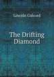 The Drifting Diamond, Lincoln Colcord 