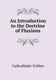 An Introduction to the Doctrine of Fluxions, Cadwallader Colden 