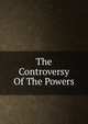 The Controversy Of The Powers, 
