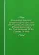 Proverbial Wisdom; Comprising A Collection Of Proverbs, Maxims And Ethical Sentences, For The Guidance Of All Classes Of Men, 