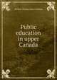 Public education in upper Canada, Herbert Thomas John Coleman 