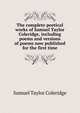 The complete poetical works of Samuel Taylor Coleridge, including poems and versions of poems now published for the first time, Samuel Taylor Coleridge 