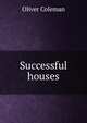 Successful houses, Oliver Coleman 