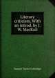 Literary criticism. With an introd. by J.W. MacKail, Samuel Taylor Coleridge 