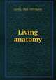 Living anatomy, Cecil L. 1863-1929 Burns 