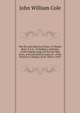 The life and theatrical times of Charles Kean, F.S.A.: including a summary of the English stage for the last fifty years, and a detailed account of . of the Princess's Theatre, from 1850 to 1859, John William Cole 