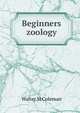 Beginners zoology, Walter M Coleman 