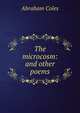 The microcosm: and other poems, Abraham Coles 