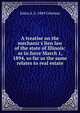 A treatise on the mechanic's lien law of the state of Illinois: as in force March 1, 1894, so far as the same relates to real estate, Julius A. b. 1849 Coleman 
