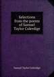 Selections from the poems of Samuel Taylor Colerdige, Samuel Taylor Coleridge 