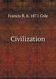 Civilization, Francis R. b. 1871 Cole 