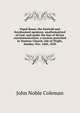 Papal Rome, the foretold and foredoomed apostasy, anathematized of God: and under the ban of divine excommunication; a sermon preached in Ventnor Church, Isle of Wight, Sunday, Nov. 24th, 1850, John Noble Coleman 