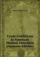 Crude Conditions in American Musical Education (Japanese Edition), Samuel Winkley Cole 
