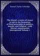 The friend: a series of essays to aid in the formation of fixed principles in politics, morals, and religion ; with literary amusements interspersed Volume 1, Samuel Taylor Coleridge 