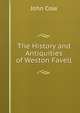 The History and Antiquities of Weston Favell, John Cole 