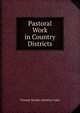 Pastoral Work in Country Districts, Vincent Stuckey Stratton Coles 