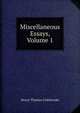 Miscellaneous Essays, Volume 1, Henry Thomas Colebrooke 