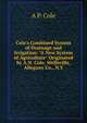 Cole's Combined System of Drainage and Irrigation: "A New System of Agriculture" Originated by A.N. Cole, Wellsville, Allegany Co., N.Y., A P. Cole 