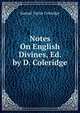 Notes On English Divines, Ed. by D. Coleridge, Samuel Taylor Coleridge 