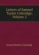 Letters of Samuel Taylor Coleridge, Volume 2, Coleridge, Ernest Hartley, 1846-1920 