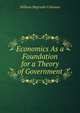 Economics As a Foundation for a Theory of Government, William Magruder Coleman 