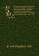 The Early Genealogies of the Cole Families in America: (Including Coles and Cowles). with Some Account of the Descendants of James, by Hartford, . of Thomas Cole, of Salem, Mass., 1649-1672, Frank Theodore Cole 