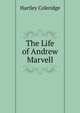 The Life of Andrew Marvell, Hartley Coleridge 