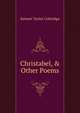 Christabel, & Other Poems, Samuel Taylor Coleridge 
