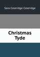 Christmas Tyde, Sara Coleridge Coleridge 