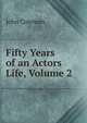 Fifty Years of an Actors Life, Volume 2, John Coleman 