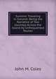 Summer Traveling in Iceland: Being the Narrative of Two Journeys Across the Island by Unfrequented Routes, John M. Coles 