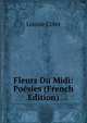 Fleurs Du Midi: Poesies (French Edition), Louise Colet 