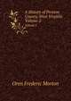 A History of Preston County, West Virginia. Volume 2, Oren Frederic Morton 