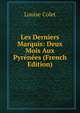 Les Derniers Marquis: Deux Mois Aux Pyrenees (French Edition), Louise Colet 