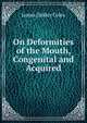 On Deformities of the Mouth, Congenital and Acquired, James Oakley Coles 