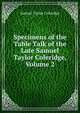Specimens of the Table Talk of the Late Samuel Taylor Coleridge, Volume 2, Samuel Taylor Coleridge 