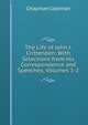 The Life of John J. Crittenden: With Selections from His Correspondence and Speeches, Volumes 1-2, Chapman Coleman 