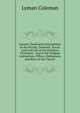 Ancient Christianity Exemplified: In the Private, Domestic, Social, and Civil Life of the Primitive Christians : And in the Original Institutions, Offices, Ordinances, and Rites of the Church, Lyman Coleman 