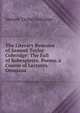 The Literary Remains of Samuel Taylor Coleridge: The Fall of Robespierre. Poems. a Course of Lectures. Omniana, Samuel Taylor Coleridge 