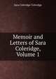 Memoir and Letters of Sara Coleridge, Volume 1, Sara Coleridge Coleridge 