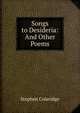 Songs to Desideria: And Other Poems, Stephen Coleridge 