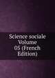 Science sociale Volume 05 (French Edition), 