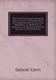 Trait? De Physiologie Compar?e Des Animaux: Consid?r?e Dans Ses Rapports Avec Les Sciences Naturelles, La M?decine, La Zootechnie, Et L'?conomie Rurale, Volume 2 (French Edition), Gabriel Colin 